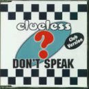 Clueless/Don'T Speak